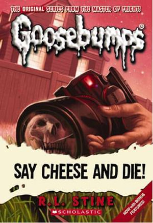 Say Cheese (Goosebumps Classic #8) : Goosebumps Classic - R,L Stine