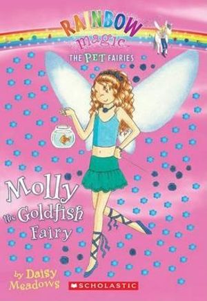 Rainbow Magic : Molly the Goldfish Fairy : The Pet Fairies : Book 6 - Daisy Meadows