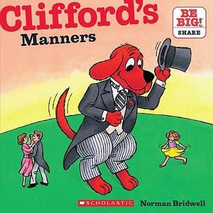 Clifford's Manners (Classic Storybook) : Clifford's Big Ideas - Norman Bridwell