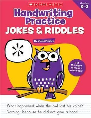 Handwriting Practice: Jokes & Riddles, Grades K-2 : 40+ Reproducible Practice Pages That Motivate Kids to Improve Their Handwriting - Violet Findley