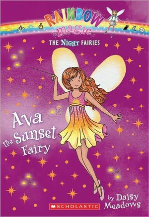 Rainbow Magic : Ava the Sunset Fairy : Night Fairies Series : Book 1 - Daisy Meadows