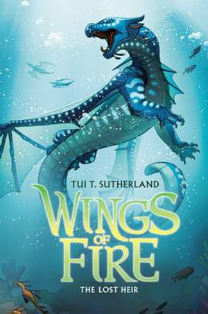 The Lost Heir : Wings of Fire Series : Book 2 - Tui T Sutherland