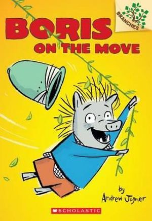 Boris on the Move: A Branches Book (Boris #1) : Volume 1 - Andrew Joyner