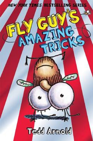 Fly Guy's Amazing Tricks : Fly Guy (Hardcover) Series : Book 14 - Tedd Arnold