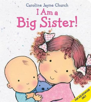 I Am a Big Sister : Caroline Jayne Church - Caroline Jayne Church