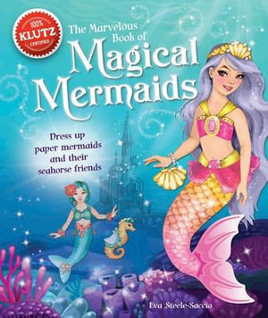 The Marvelous Book of Magical Mermaids : Klutz - Eva Steele-Staccio