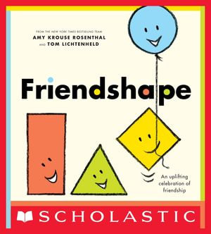 Friendshape : An Uplifting Celebration of Friendship - Amy Krouse Rosenthal