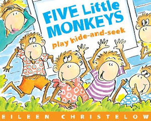 Five Little Monkeys Play Hide and Seek : Five Little Monkeys - Eileen Christelow