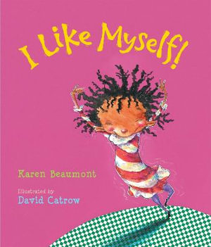 I Like Myself! - Karen Beaumont