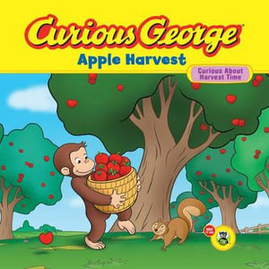 Curious George Apple Harvest : Curious George - H. A. Rey