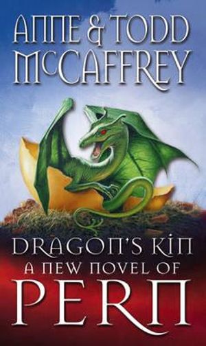 Dragon's Kin : Dragonriders of Pern : Book 17 - Anne McCaffrey