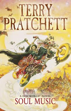 Soul Music : Discworld Novels : Book 16 - Terry Pratchett