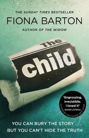 The Child : the clever, addictive, must-read Richard and Judy Book Club bestselling crime thriller - Fiona Barton