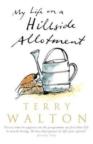 My Life on a Hillside Allotment - Terry Walton