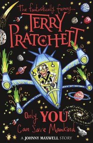 Only You Can Save Mankind : Johnny Maxwell - Terry Pratchett