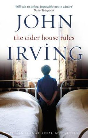 The Cider House Rules : Black Swan Ser. - John Irving