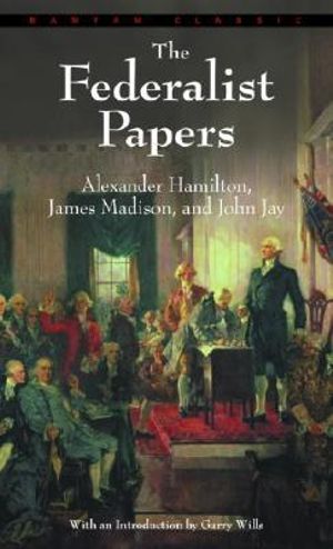 The Federalist Papers : Bantam Classic - JAMES MADISON