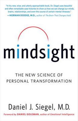 Mindsight :  The New Science of Personal Transformation - Daniel J. Siegel