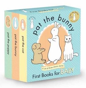 Pat the Bunny: First Books for Baby : A set of three classic stories - Dorothy Kunhardt