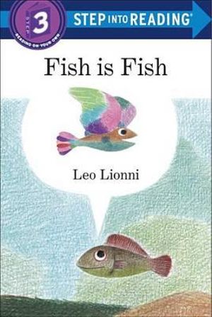 Fish Is Fish : Step Into Reading. Step 3 - Leo Lionni