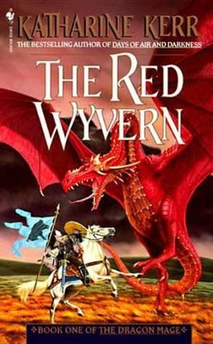 The Red Wyvern : Book 9 : The Dragon Mage : Act 3 - Katharine Kerr