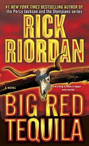 Big Red Tequila : Tres Navarre - Rick Riordan