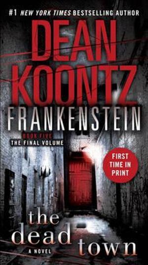 The Dead Town : Frankenstein Series : Book 5 - Dean Koontz