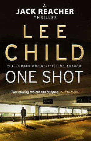 One Shot : Jack Reacher Series : Book 9 - Lee Child