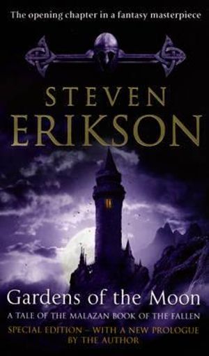 Gardens of the Moon : Malazan Book of Fallen : Book 1 - Steven Erikson