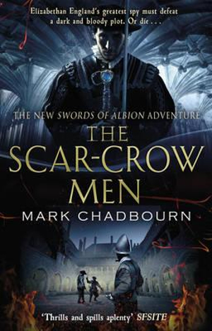 The Scar-Crow Men : The Sword of Albion Trilogy Book 2 - Mark Chadbourn