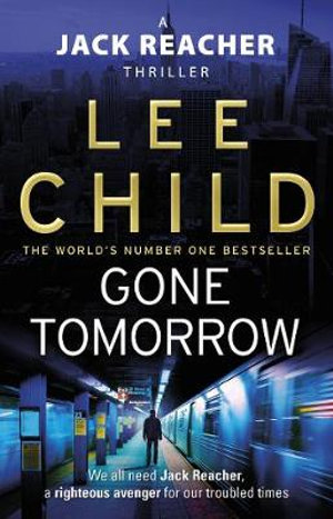 Gone Tomorrow  : Jack Reacher: Book 13 - Lee Child