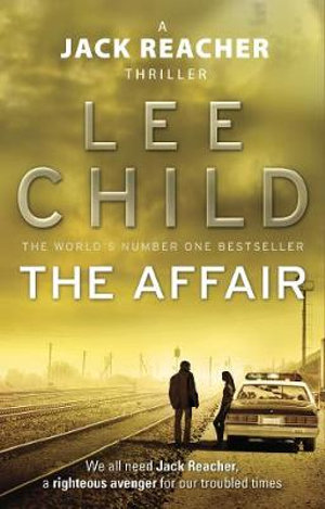 The Affair , Jack Reacher: Book 16 by Lee Child | 9780553825503 | Booktopia