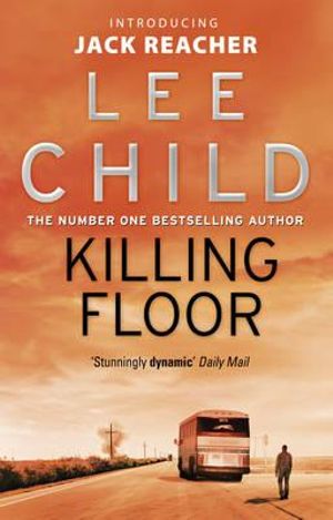 Killing Floor  : Jack Reacher: Book 1 - Lee Child