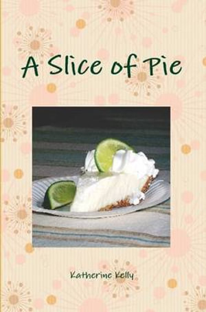 A Slice of Pie - Katherine Kelly