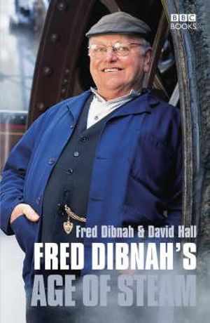 Fred Dibnah's Age Of Steam - David Hall