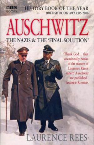 Auschwitz - Laurence Rees