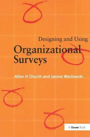 Designing and Using Organizational Surveys - Allan H. Church