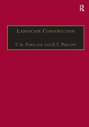 Landscape Construction : Volume 2: Roads, Paving and Drainage - C. A. Fortlage