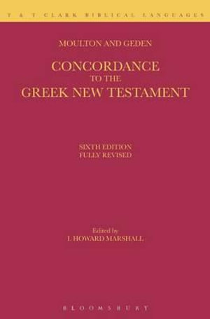 A Concordance to the Greek New Testament - William Fiddian Moulton