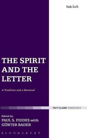 The Spirit and the Letter : A Tradition and a Reversal - Paul S. Fiddes