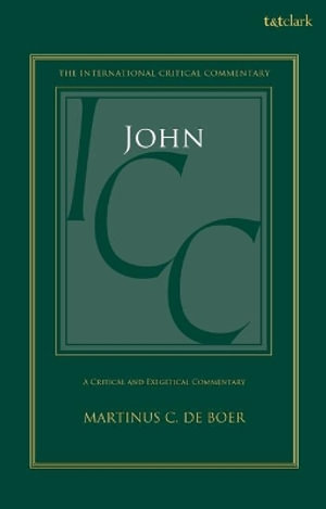 John 1-6 : A Critical and Exegetical Commentary - Martinus C. de Boer