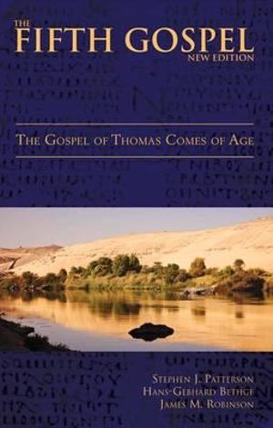 The Fifth Gospel (New Edition) : The Gospel of Thomas Comes of Age - Stephen J. Patterson