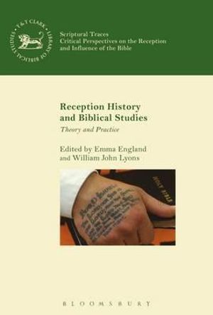 Reception History and Biblical Studies : Theory and Practice - Emma England