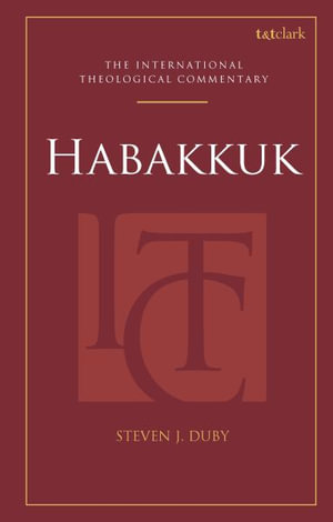 Habakkuk (ITC) : An International Theological Commentary - Steven J. Duby