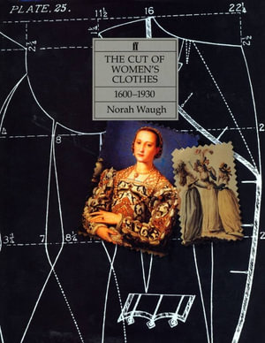 The Cut of Women's Clothes - Norah Waugh