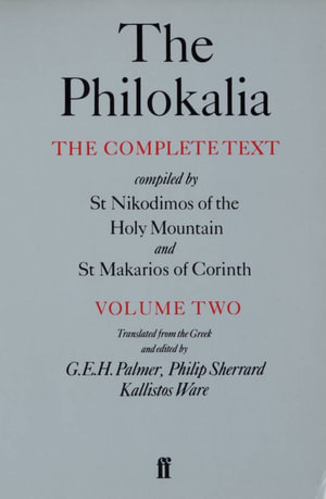 Philokalia Vol 2 : The Complete Text Volume 2 - G E H Palmer