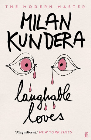 Laughable Loves - Milan Kundera