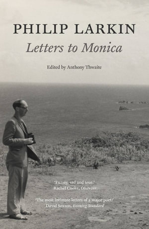 Philip Larkin : Letters to Monica - Philip Larkin