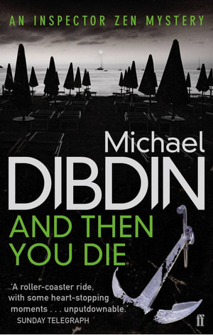 And Then You Die : Aurelio Zen Series : Book 8 - Michael Dibdin