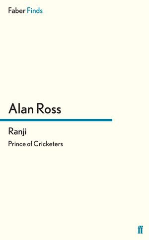 Ranji : Prince of Cricketers - Alan Ross